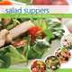 Salad Suppers: 15 Minute Main Dish Meals, Theresa Millang 