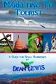 Marketing to Tourist: A Guide for Small Businesses (Volume 1), Mr Dean R. Lewis, Dean Lewis 