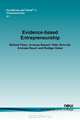 Evidence-based Entrepreneurship (Foundations and Trends(r) in Entrepreneurship), Michael Frese, Andreas Bausch, Peter Schmidt 
