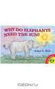 Why Do Elephants Need the Sun? (AV2 Fiction Readalong), Robert E. Wells 