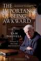 The Importance of Being Awkward: The Autobiography of Tam Dalyell, Tam Dalyell 