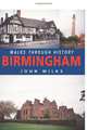 Walks Through History: Birmingham, John Wilks 