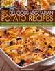 180 Delicious Vegetarian Potato Recipes: Delicious meat-free recipes featuring the world