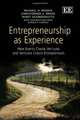 Entrepreneurship as Experience: How Events Create Ventures and Ventures Create Entrepreneurs, Michael H. Morris, Christopher G. Pryor, Minet Schindehutte 