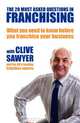 The 20 Most Asked Questions in Franchising: What you need to know before you franchise your business, Clive Sawyer 