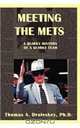 Meeting the Mets: A Quirky History of a Quirky Team, Ph.D. Thomas A. Droleskey 