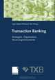 Transaction Banking: Strategien, Organisation, Steuerungsinstrumente (German Edition), 