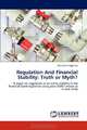 Regulation And Financial Stability: Truth or Myth?: A paper on regulation as an aid to stability in the financial (banking)Sector using post-2008 Canada as a case study, Adekunle Fagbenro 