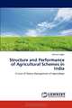 Structure and Performance of Agricultural Schemes in India: A Case of Macro Management of Agriculture, Komol Singha 
