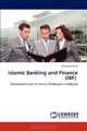 Islamic Banking and Finance (IBF): Development and It