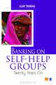 Banking On Self-Help Groups: Twenty Years On, Ajay Tankha 