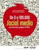 De 0 a 100.000 / Zero to 100,000: Social media para profesionales y pequenas empresas / Social Media Tips and Tricks for Small Businesses (Spanish Edition), Sarah-jayne Gratton, Dean Anthony Gratton 