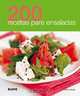 200 recetas para ensaladas (Spanish Edition), Alice Storey 
