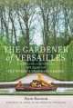 The Gardener of Versailles: My Life in the World