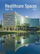 Healthcare Spaces 5, Roger Yee 