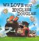 We Love You, Hugless Douglas!, Melling David 