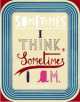 Sometimes-I-Think,-Sometimes-I-Am.-Sara-Fanelli, Steven Heller, Sara Fanelli, Marina Warner 