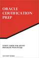 Oracle Certification Prep: Study Guide for 1Z0-047: Programm with PL/SQL, Matthew Morris 