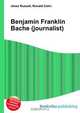Benjamin Franklin Bache (journalist), Jesse Russell 