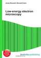 Low-energy electron microscopy, Jesse Russell 