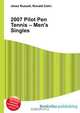 2007 Pilot Pen Tennis – Men