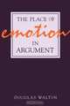 The Place of Emotion in Argument, Douglas Walton 