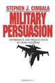 Military Persuasion, Stephen J. Cimbala 