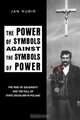 Power of Symbols Against the Symbols of Power, Jan Kubik 