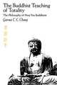 The Buddhist Teaching of Totality, Garma C. C. Chang 