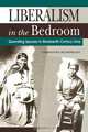 Liberalism in the Bedroom - Ppr., Christine Hunefeldt 