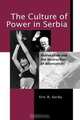 The Culture of Power in Serbia, Eric D. Gordy 