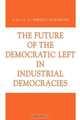 The Future of the Democratic Left in Industrial Democracies, 