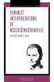 Feminist Interpretations of Niccolo Machiavelli, 
