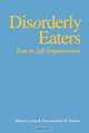 Disorderly Eaters, Lilian R. Furst 