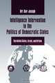 Intelligence Intervention in the Politics of Democratic States, Uri Bar-Joseph 