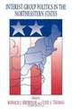 Interest Group Politics in the Northeastern States, S. Thomas Clive S. Thomas 