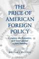 The Price of American Foreign Policy, William I. Bacchus 