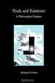 Truth and Existence, Michael Gelven 