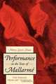 Performance in the Texts of Mallarme, Mary Lewis Shaw 