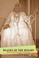 Blacks of the Rosary, Elizabeth W. Kiddy 
