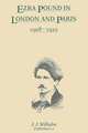 Ezra Pound in London and Paris, 1908-1925, J. J. Wilhelm 