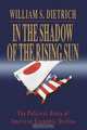 In the Shadow of the Rising Sun, William S. II Dietrich 