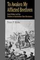 To Awaken My Afflicted Brethren, Peter P. Hinks 