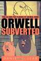 Orwell Subverted, Daniel J. Leab 