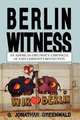 Berlin Witness, G. Jonathan Greenwald 