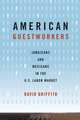 American Guestworkers, David Griffith 