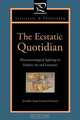 The Ecstatic Quotidian, Jennifer Anna Gosetti-Ferencei 