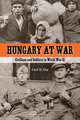Hungary at War, Cecil D. Eby 