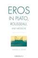 Eros in Plato, Rousseau, and Nietzsche, Laurence D. Cooper 