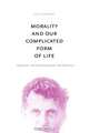 Morality and Our Complicated Form of Life, Peg O